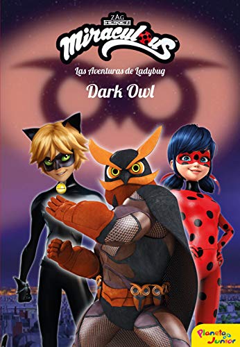 Miraculous. Las aventuras de Ladybug. Dark Owl: Narrativa 14