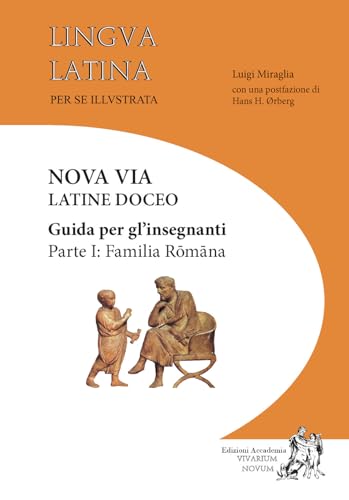 Lingua latina per se illustrata. Nova via Latine doceo. Guida per gli insegnanti. Ediz. per la scuola. Familia Romana (Vol. 1) von Edizioni Accademia Vivarium Novum