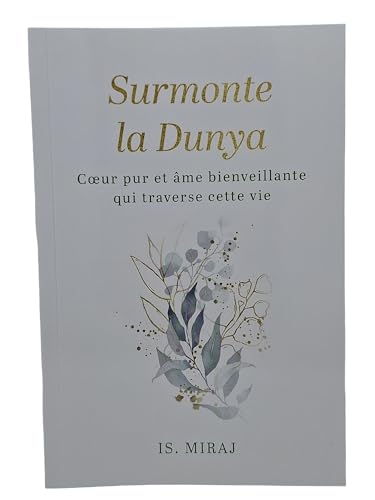 Surmonte la dunya: Cœur pur et âme bienveillante qui traverse cette vie Surmonte la dunya: Cœur pur et âme bienveillante qui traverse cette vie