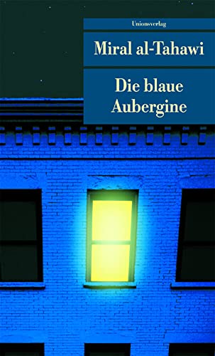 Die blaue Aubergine: Roman (Unionsverlag Taschenbücher) von Unionsverlag