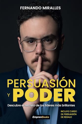 PERSUASIÓN Y PODER: Descubre le secreto de los líderes más brillante (EMPRENBOOKS) von EMPRENBOOKS