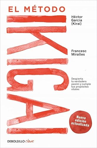 El método Ikigai: Despierta tu verdadera pasión y cumple tus propósitos vitales (Clave) von DEBOLSILLO