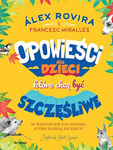Opowieści dla dzieci, które chcą być szczęśliwe Opowieści dla dzieci, które chcą być szczęśliwe