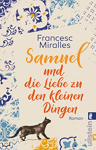 Samuel und die Liebe zu den kleinen Dingen: Roman | Vom Glück des Zufalls und der Magie des Lebens Samuel und die Liebe zu den kleinen Dingen: Roman | Vom Glück des Zufalls und der Magie des Lebens
