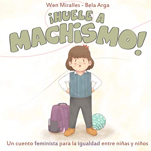 ¡Huele a machismo!: Un cuento feminista para la igualdad de niñas y niños von Agencia ISBN