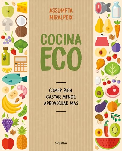 Cocina eco: comer bien, gastar menos / Eco Kitchen: Eat Great While Spending Less: Comer bien, gastar menos, aprovechar más (Cocina saludable) von Grijalbo