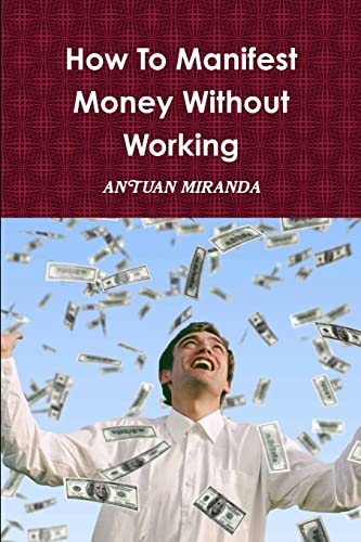 How To Manifest Money Without Working von Lulu