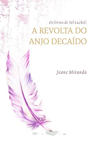 Os livros de Yel Luzbel: A revolta do anjo decaído