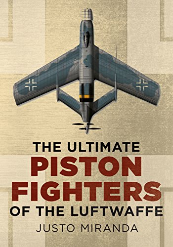 The Ultimate Piston Fighters of the Luftwaffe