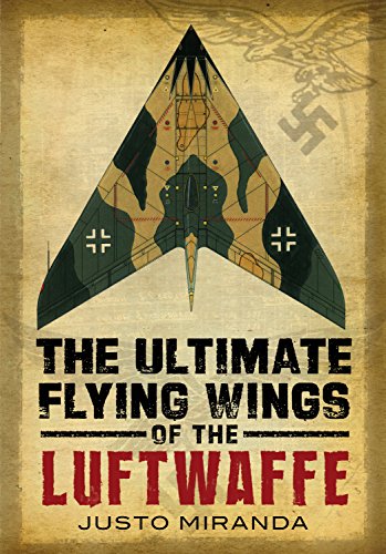 Ultimate Flying Wings of the Luftwaffe von Fonthill Media
