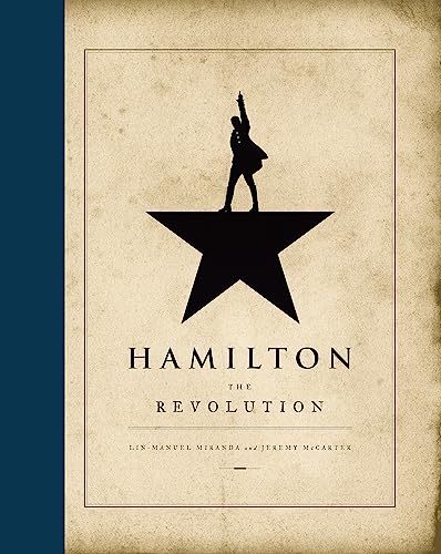 Hamilton: The Revolution (Rough Cut): The Revolution. Winner of the 2016 Pulitzer Prize for Drama and Goodreads best non-fiction book of 2016