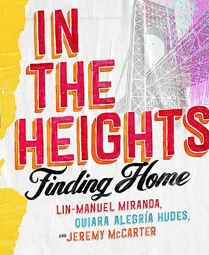 In The Heights: Finding Home **The must-have gift for all Lin-Manuel Miranda fans** von Headline Book Publishing