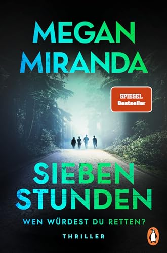 SIEBEN STUNDEN. Wen würdest du retten?: Thriller. Megan Miranda wird Sie überraschen! SIEBEN STUNDEN. Wen würdest du retten?: Thriller. Megan Miranda wird Sie überraschen!