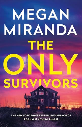 The Only Survivors: the tense, gripping thriller from the author of Reese Book Club pick THE LAST HOUSE GUEST