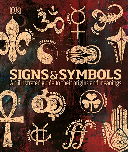 Signs & Symbols: An illustrated guide to their origins and meanings von DK