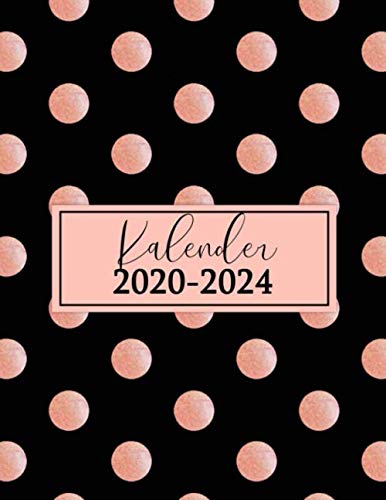 Kalender 2020-2024: Zeitplaner und Wochenplaner 2020-2024 | Monatskalender und Tageskalender seit 5 Jahren | Terminkalender und Notizbuch | Januar 2020 bis Dezember 2024