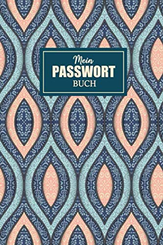 Mein Passwort Buch: Handliches Passwortbuch mit A-Z Register zum Verwalten von Passwörtern, Zugangsdaten und PINs | Logbuch fur Passwörter | Passwort Notizbuch | Format 6x9, 108 Seiten