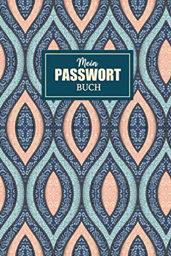 Mein Passwort Buch: Handliches Passwortbuch mit A-Z Register zum Verwalten von Passwörtern, Zugangsdaten und PINs | Logbuch fur Passwörter | Passwort Notizbuch | Format 6x9, 108 Seiten Mein Passwort Buch: Handliches Passwortbuch mit A-Z Register zum Verwalten von Passwörtern, Zugangsdaten und PINs | Logbuch fur Passwörter | Passwort Notizbuch | Format 6x9, 108 Seiten