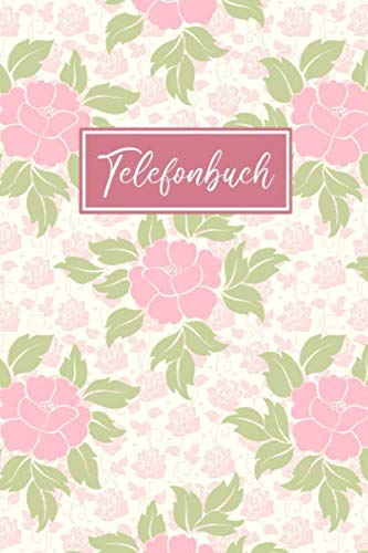 Telefonbuch: Adressbuchlein | Kontaktbuch | Telefonbuch Große Schrift mit A-Z Register | Telefon & Adressbuch für Persönliche und Berufliche Kontakte | Blumen Design