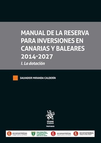 Manual de la reserva para inversiones en Canarias y Baleares 2014-2027 I. La Dotación (Tratados, Comentarios y Practicas Procesales) von Editorial Tirant lo Blanch