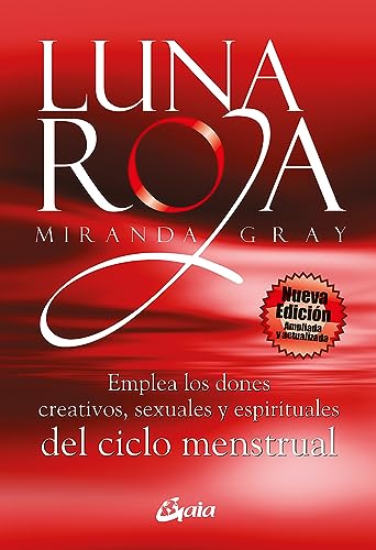 Luna roja: Emplea los dones creativos, sexuales y espirituales del ciclo menstrual (Taller de la hechicera) von Gaia Ediciones