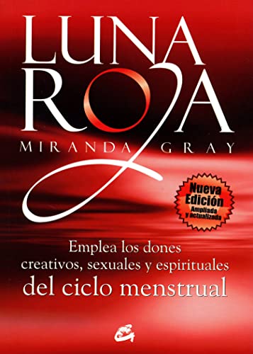 Luna roja: Emplea los dones creativos, sexuales y espirituales del ciclo menstrual (Taller de la hechicera)