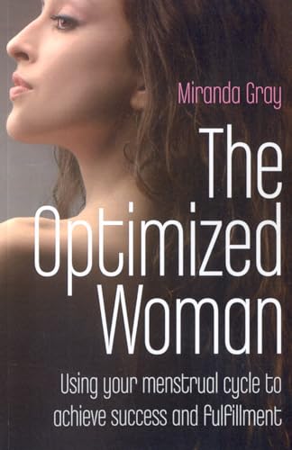 Optimized Woman, The: Using Your Menstrual Cycle to Achieve Success and Fulfillment von Ayni Books