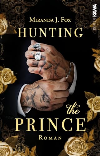 Hunting the Prince: Exklusiver limitierter Farbschnitt. Mafia Dark Romance. Spannend. Romantisch. Gefährlich. (Hunting-Reihe)