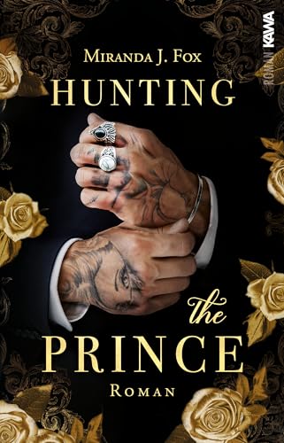 Hunting the Prince: Mafia Dark Romance. Spannend. Romantisch. Gefährlich. (Hunting-Reihe)