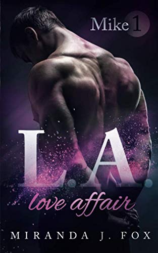 L.A. Love Affair - Mike (Part 1) von CreateSpace Independent Publishing Platform