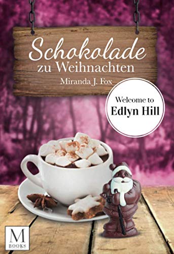 Schokolade zu Weihnachten: Welcome To Edlyn Hill von CreateSpace Independent Publishing Platform