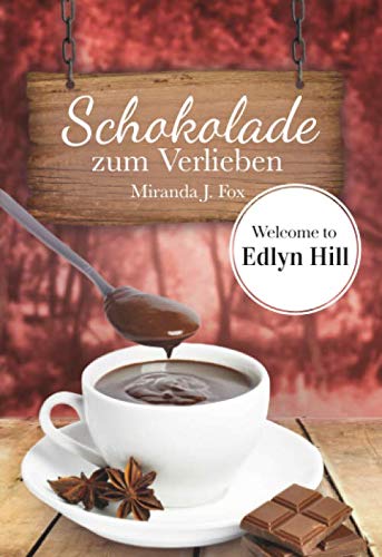 Schokolade zum Verlieben von CreateSpace Independent Publishing Platform