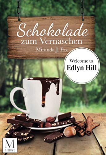 Schokolade zum Vernaschen: Welcome to Edlyn Hill von CreateSpace Independent Publishing Platform
