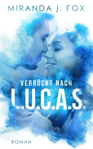 Verrückt nach L.U.C.A.S. Verrückt nach L.U.C.A.S.