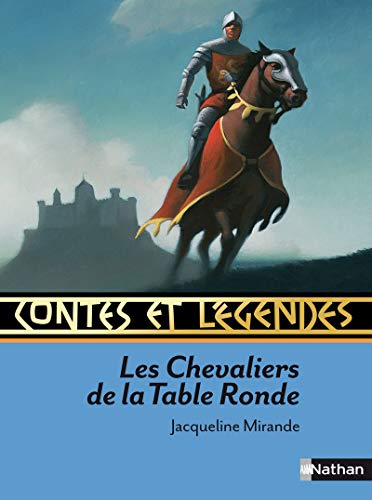 Contes et legendes: Les chevaliers de la Table Ronde