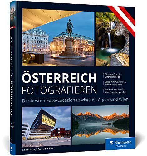 Österreich fotografieren: Die besten Foto-Locations zwischen Alpen und Wien von Rheinwerk Verlag GmbH