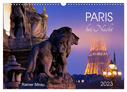 Paris bei Nacht 2023 (Wandkalender 2023 DIN A3 quer): Die französische Metropole bei Nacht in 12 traumhaften Fotografien. (Monatskalender, 14 Seiten ) (CALVENDO Orte)