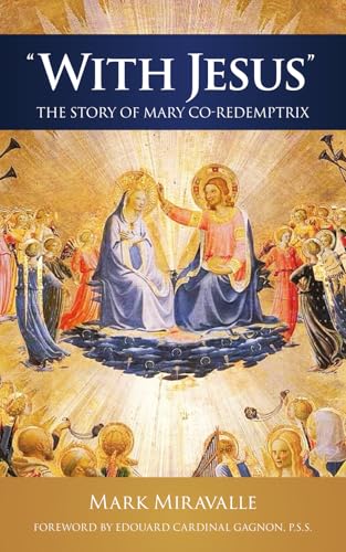 With Jesus: The Story of Mary Co-redemptrix von Faith & Family Publications