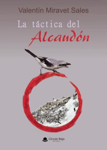 La táctica del alcaudón von Grupo Editorial Círculo Rojo SL