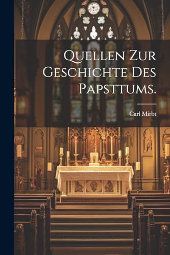 Quellen zur Geschichte des Papsttums. von Legare Street Press