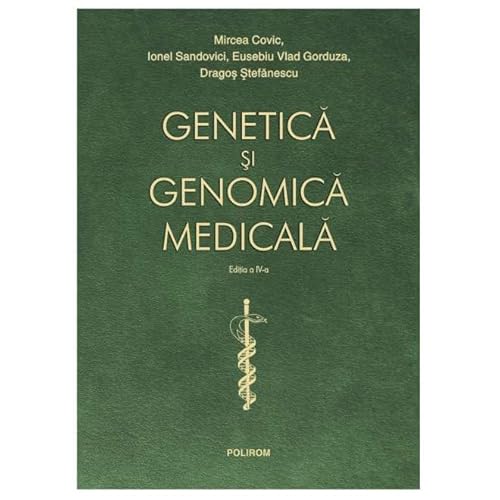 Genetica Si Genomica Medicala. Editia A Iv-A Revazuta Integral Si Actualizata von Polirom
