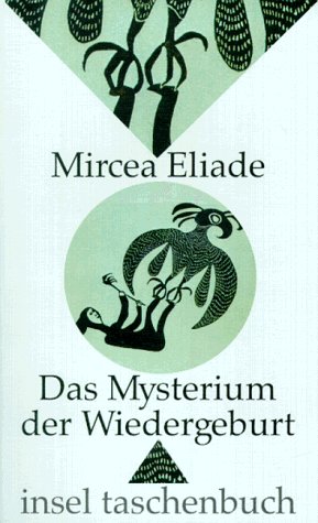 Das Mysterium der Wiedergeburt: Versuch über einige Initiationstypen