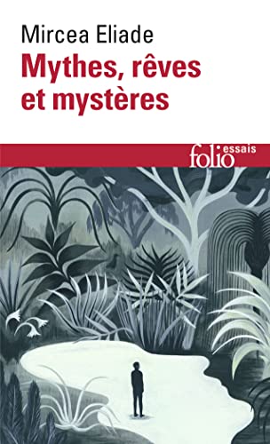 Mythes, rêves et mystères (Folio Essais)
