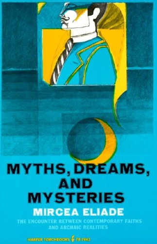 Myths, Dreams and Mysteries: The Encounter Between Contemporary Faiths and Archaic Realities von HarperPerennial