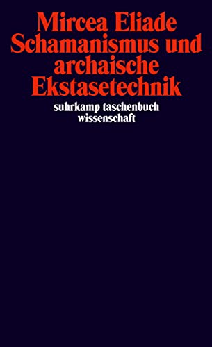 Schamanismus und archaische Ekstasetechnik von Suhrkamp Verlag AG