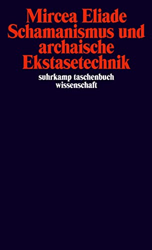 Schamanismus und archaische Ekstasetechnik Schamanismus und archaische Ekstasetechnik
