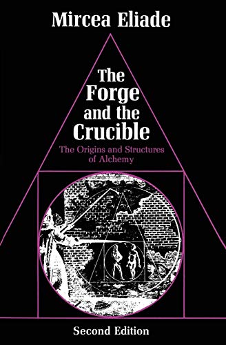The Forge and the Crucible: The Origins and Structure of Alchemy von University of Chicago Press