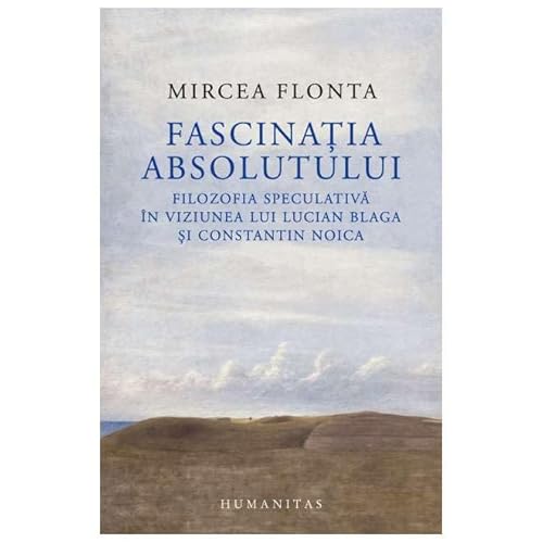 Fascinatia Absolutului von Humanitas