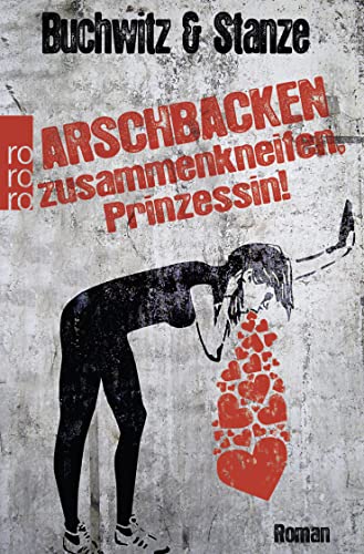 Arschbacken zusammenkneifen, Prinzessin!