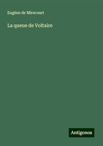 La queue de Voltaire La queue de Voltaire von Antigonos Verlag